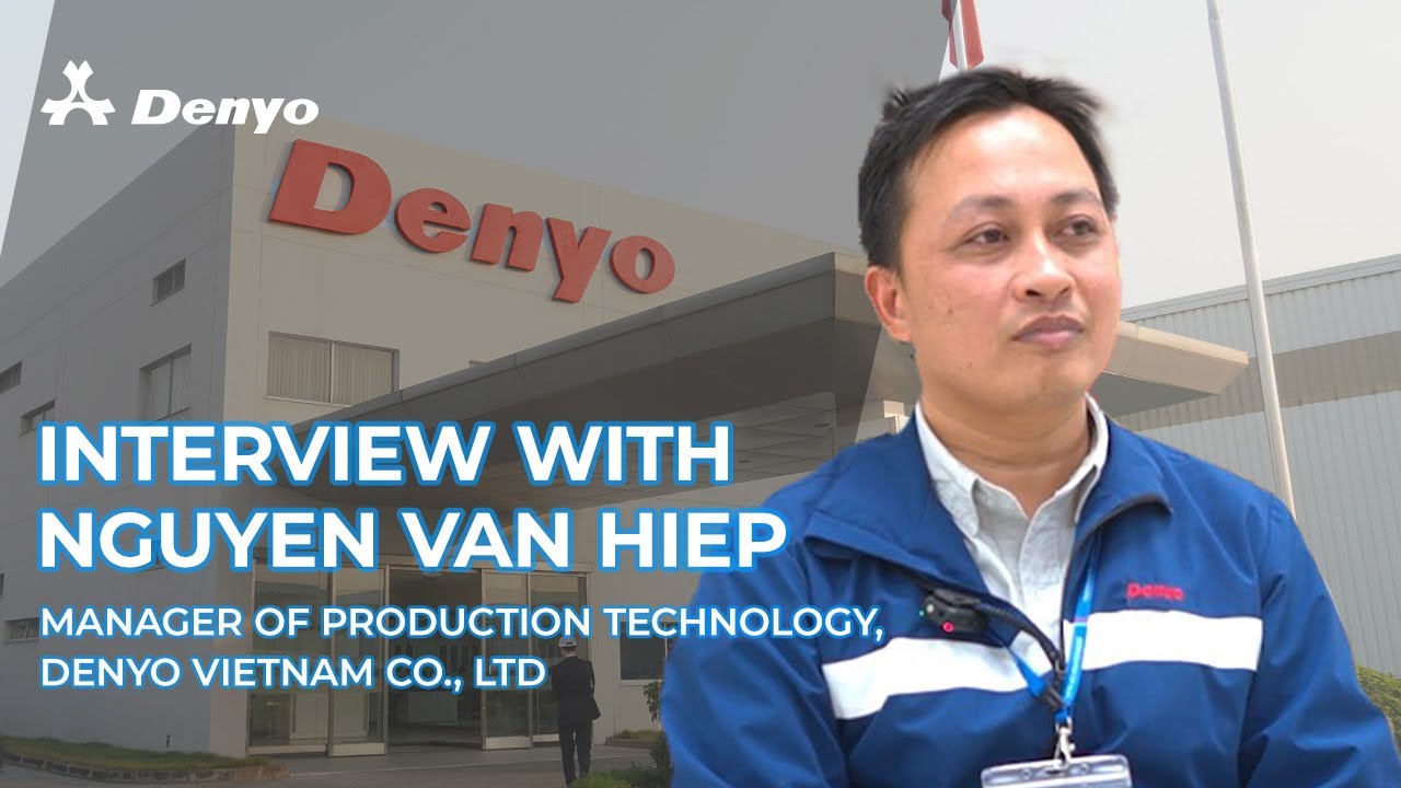 Interview with Denyo Personnel – Nguyen Van Hiep